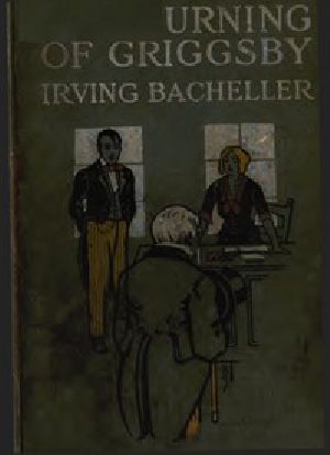 [Gutenberg 50087] • The Turning of Griggsby: Being a Story of Keeping up with Dan'l Webster